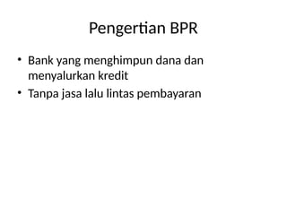 Presentasi_BPR_Lengkap Presentasi_BPR_Le | PPTX