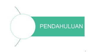 PENDAHULUAN
2
 