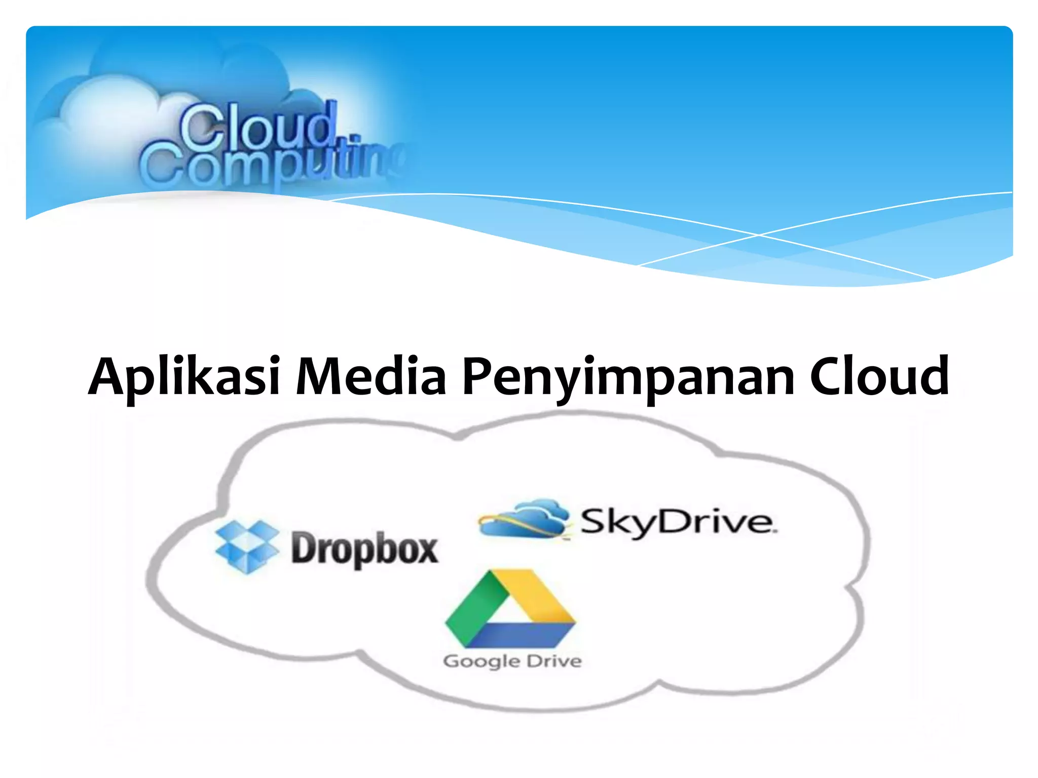 Aplikasi Media Penyimpanan Cloud
 