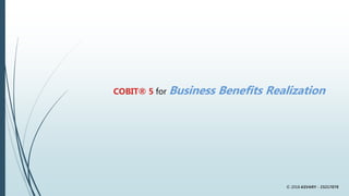 © 2018 ASVARY - 23217078
KEMENKEU
COBIT® 5 for Business Benefits Realization
 