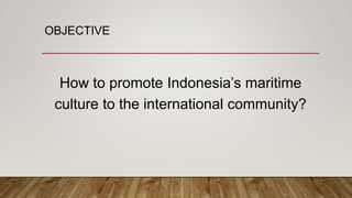 Promoting Maritime Culture to the International Community | PPTX