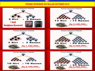 PROMO SPONSOR S/D BULAN OKTOBER 2012
 