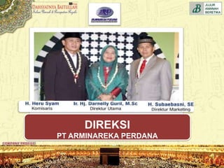 DIREKSI
PT ARMINAREKA PERDANA
 