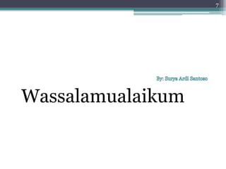 Wassalamualaikum
7
 