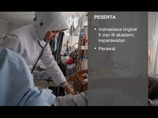 PESERTAmahasiswa tingkat II dan III akademi keperawatan