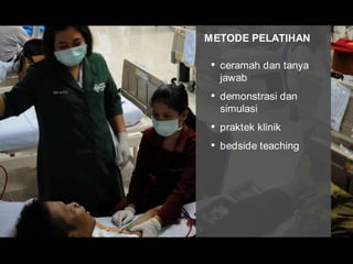 PerawatMETODE PELATIHANceramah dan tanya jawab