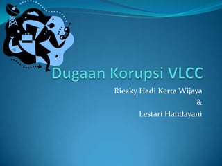 Riezky Hadi Kerta Wijaya
&
Lestari Handayani

 