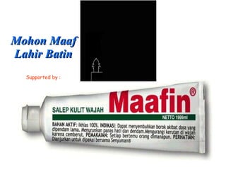 Mohon Maaf Lahir Batin Supported by : 