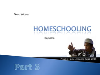 Temu Wicara HOMESCHOOLING Bersama Praktisi Homeschooling Sejak 2005 Part 3 