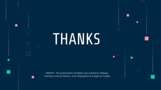 CREDITS: This presentation template was created by Slidesgo,
including icons by Flaticon, and infographics & images by Freepik
THANKS
 