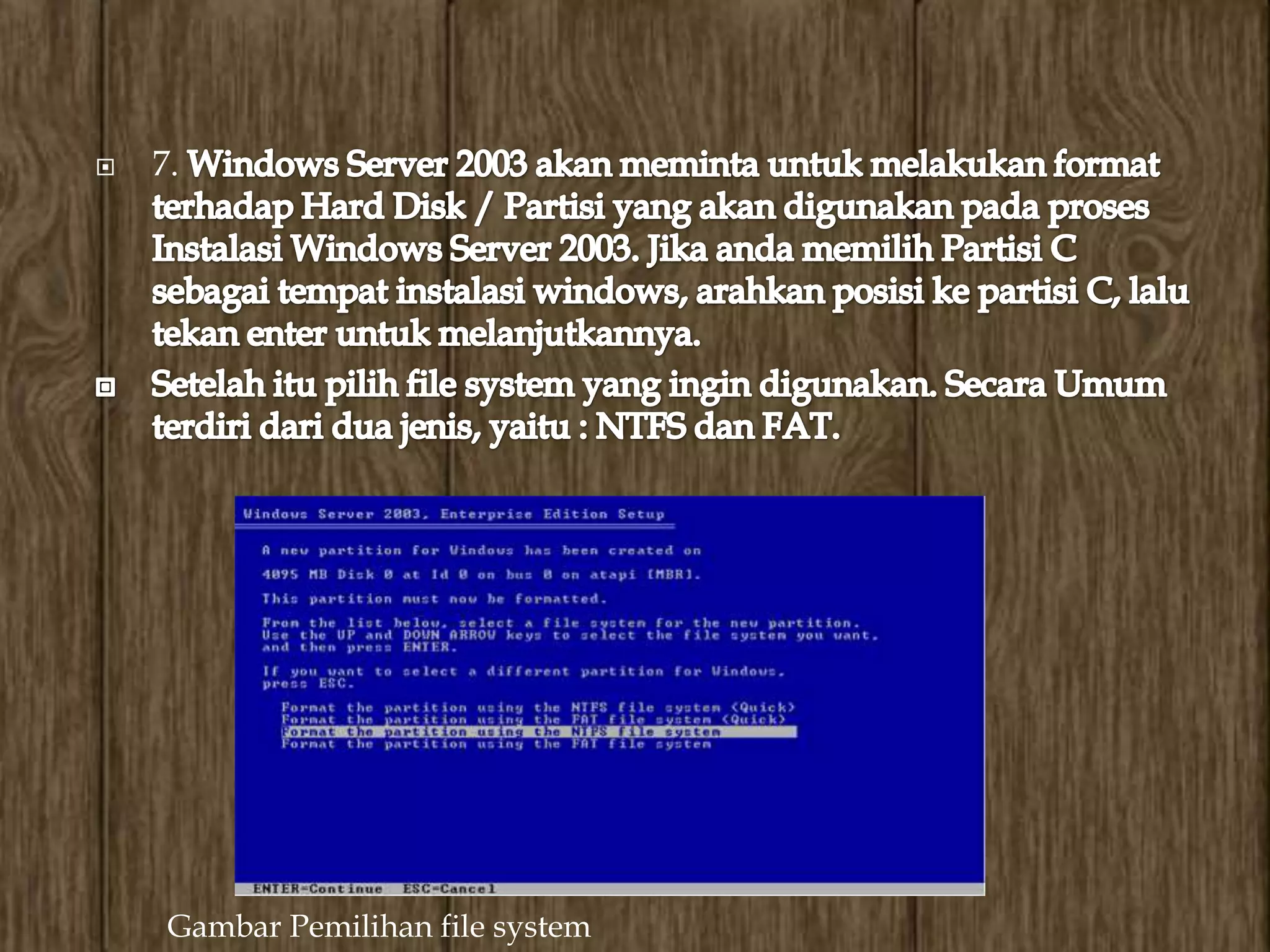    7.




     Gambar Pemilihan file system
 