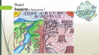 Thanks For Attention !
Ilegal
Logging
We would say thanks to G
 