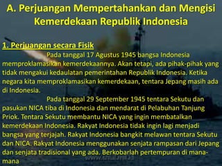 Perjuangan Mempertahankan dan Mengisi Kemerdekaan Indonesia | PPTX