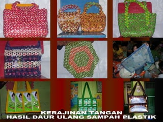 KERAJINAN TANGAN HASIL DAUR ULANG SAMPAH PLASTIK 