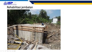 Rehabilitasi jembatan
 
