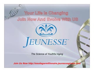 The Science of Youthful Aging

Join Us Now http://saudagarmillionaire.jeunesseglobal.com

 