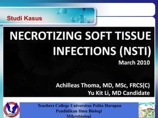 Studi Kasus
Teachers College Universitas Pelita Harapan
Pendidikan Ilmu Biologi
Mikrobiologi
 