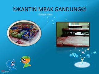 KANTIN MBAK GANDUNG
 