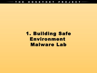 1. Building Safe
 Environment
  Malware Lab
 