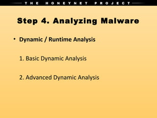 Step 4. Analyzing Malware

• Dynamic / Runtime Analysis

  1. Basic Dynamic Analysis

  2. Advanced Dynamic Analysis
 