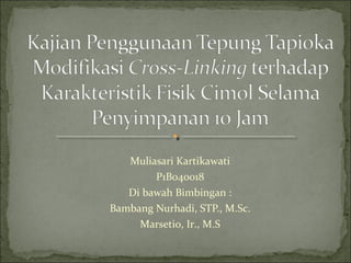 Muliasari Kartikawati
        P1B040018
   Di bawah Bimbingan :
Bambang Nurhadi, STP., M.Sc.
     Marsetio, Ir., M.S
 