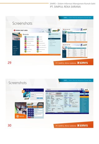 SIMRS – Sistem Informasi Manajemen Rumah Sakit
PT. SIMPUL REKA SARANA
SIMRS | Sistem Informasi Manajemen Rumah Sakit
Screenshots
29
SIMRS | Sistem Informasi Manajemen Rumah Sakit
30
Screenshots
 