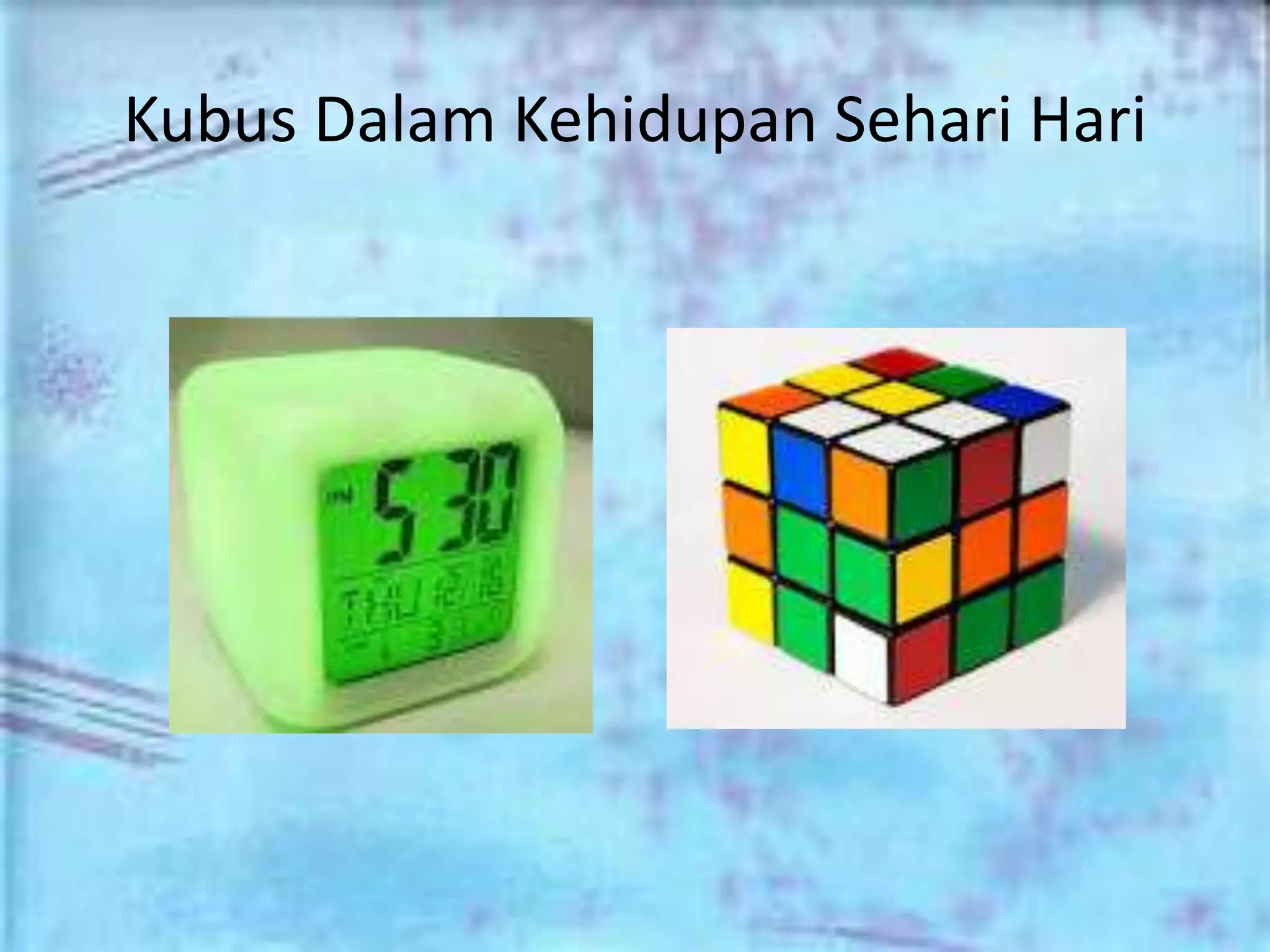 Kubus Dalam Kehidupan Sehari Hari
 