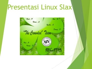 Presentasi Linux Slax

 