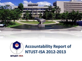 Accountability Report of
NTUST-ISA 2012-2013
 