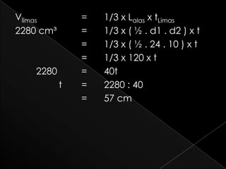 Vlimas         =   1/3 x Lalas x tLimas
2280 cm³       =   1/3 x ( ½ . d1 . d2 ) x t
               =   1/3 x ( ½ . 24 . 10 ) x t
               =   1/3 x 120 x t
    2280       =   40t
           t   =   2280 : 40
               =   57 cm
 