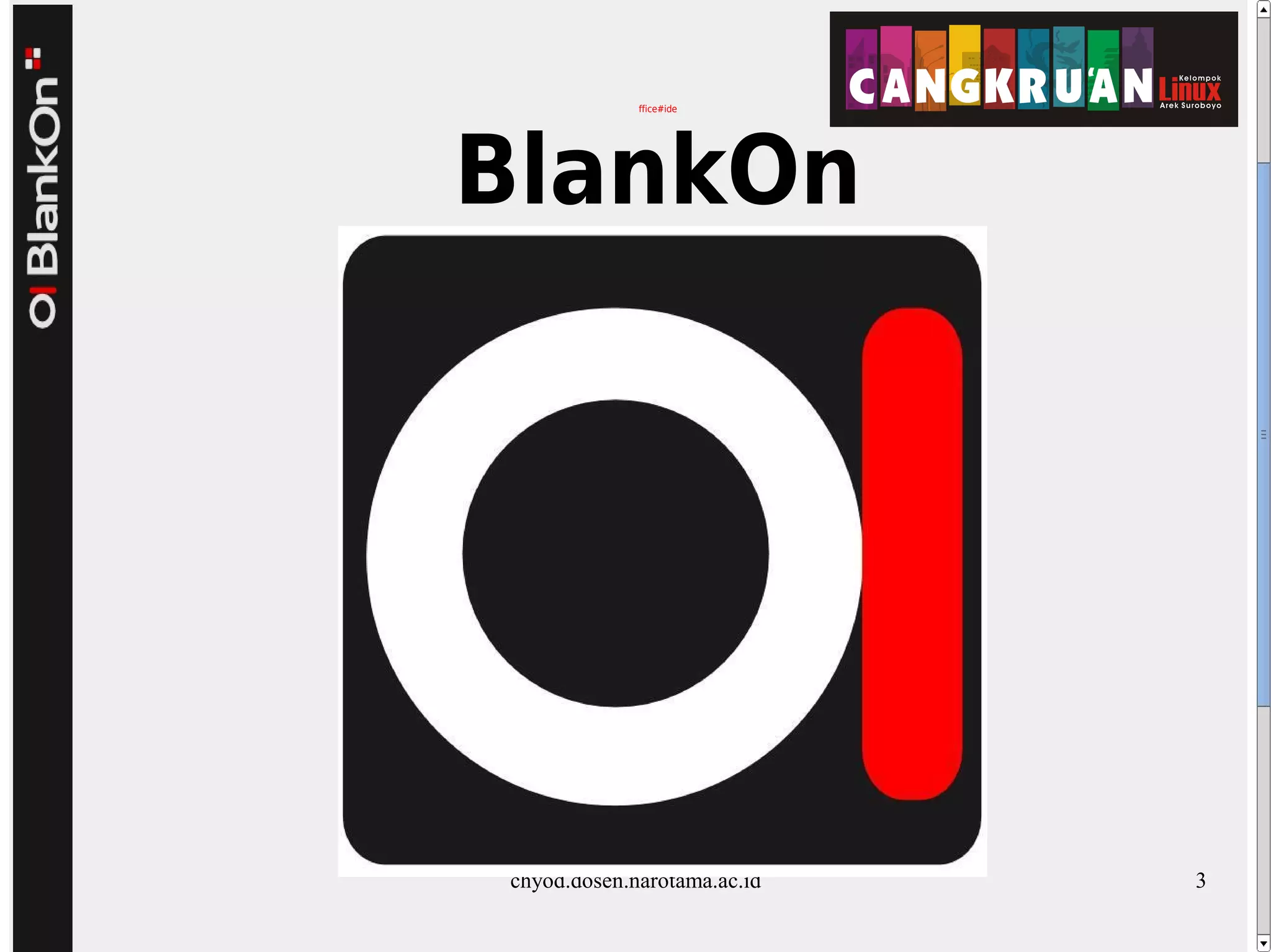 ffice#ide
BlankOn
chyod.dosen.narotama.ac.id 3