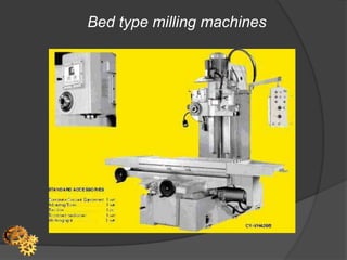 Bed type milling machines
 