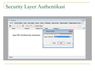 Security Layer Authentikasi

Input SSL Certifcate jika di perlukan

 