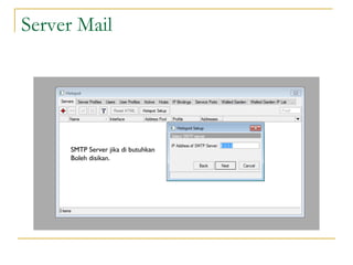 Server Mail

SMTP Server jika di butuhkan
Boleh disikan.

 