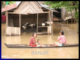 BANJIR
 
