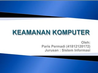 Oleh:
Paris Permadi (41812120172)
Jurusan : Sistem Informasi
 