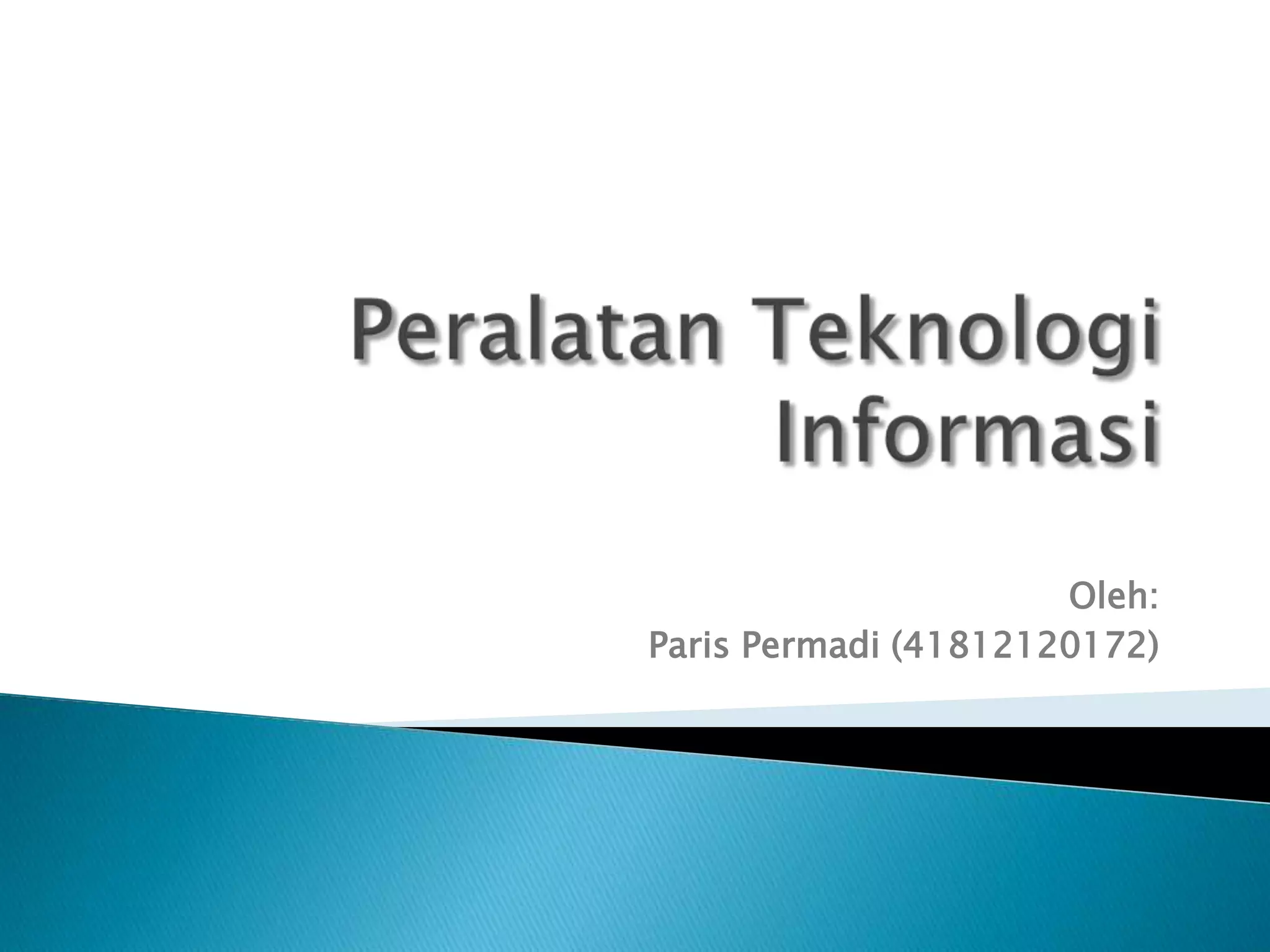 Oleh:
Paris Permadi (41812120172)
 