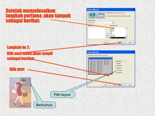Setelah menyelesaikan
langkah pertama, akan tampak
sebagai berikut:

Langkah ke 2:
Klik next maka akan tampil
sebagai berikut:

Klik next

Pilih layout
Berikutnya

 