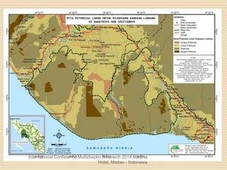 International Conference Multidisiplin Research 2014 Madina
Hotel, Medan - Indonesia
 