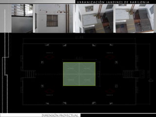 URBANIZACIÒN JARDINES DE BABILONIADIMENSIÓN PROYECTUAL