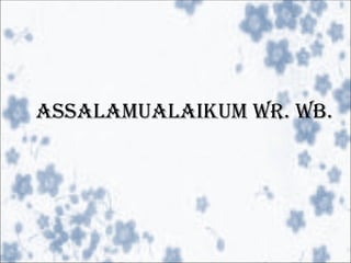 AssAlAmuAlAikum Wr. Wb.
 
