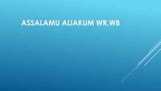 ASSALAMU ALIAKUM WR.WB
 