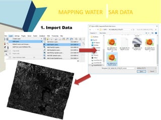 MAPPING WATER SAR DATA
1. Import Data
 