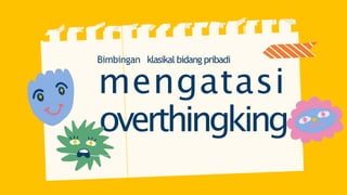 presentasi overthinking | PPTX