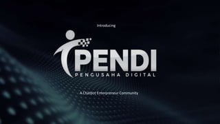 Introducing
A Chatbot Enterpreneur Community
 