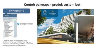 Contoh penerapan produk custom bot
 