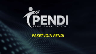 PAKET JOIN PENDI
 