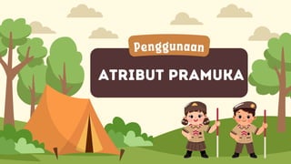 Presentasi Penggunaan Atribut Pramuka dalam Gaya Ilustratif Coklat.pdf