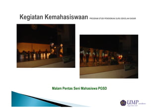 Malam Pentas Seni Mahasiswa PGSD
 