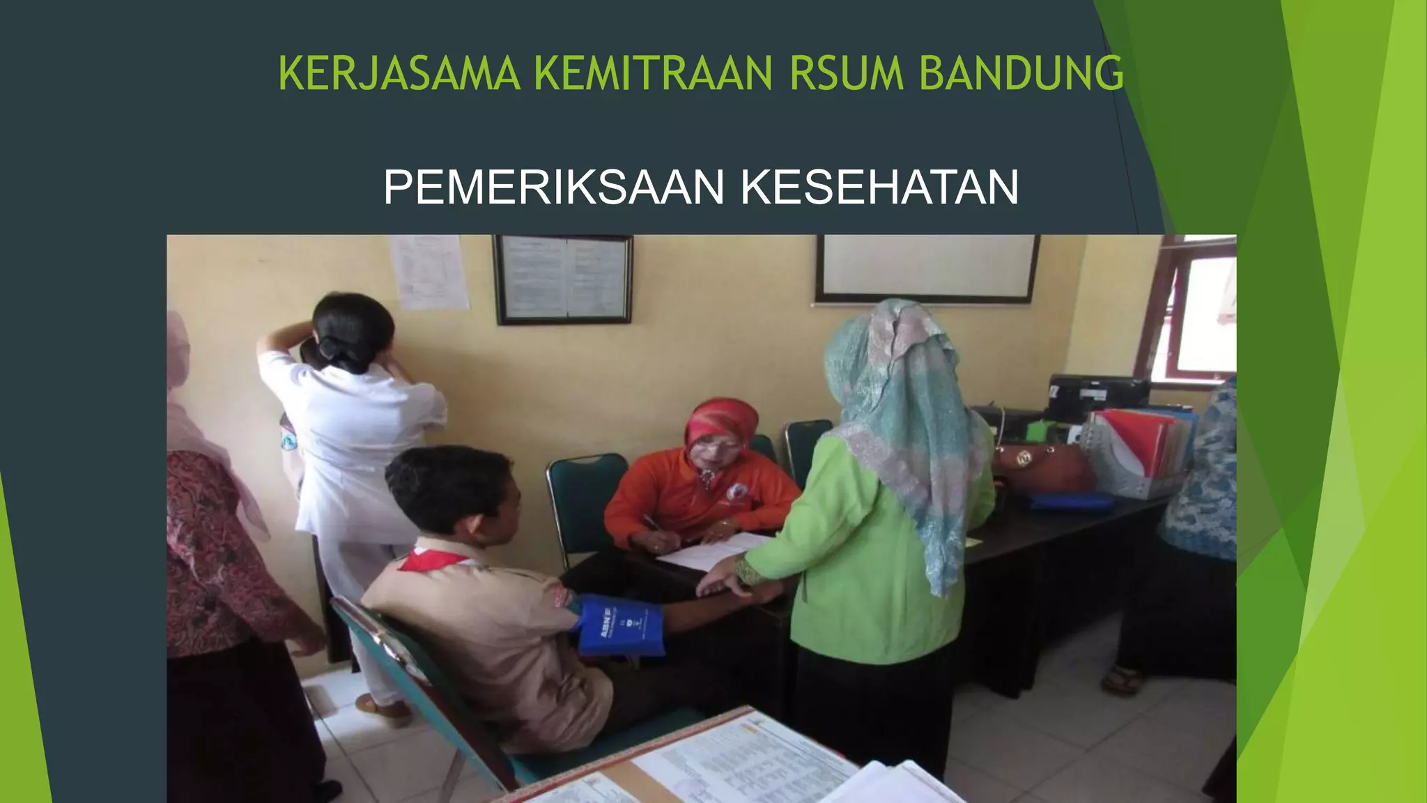 KERJASAMA KEMITRAAN RSUM BANDUNG
PEMERIKSAAN KESEHATAN
 